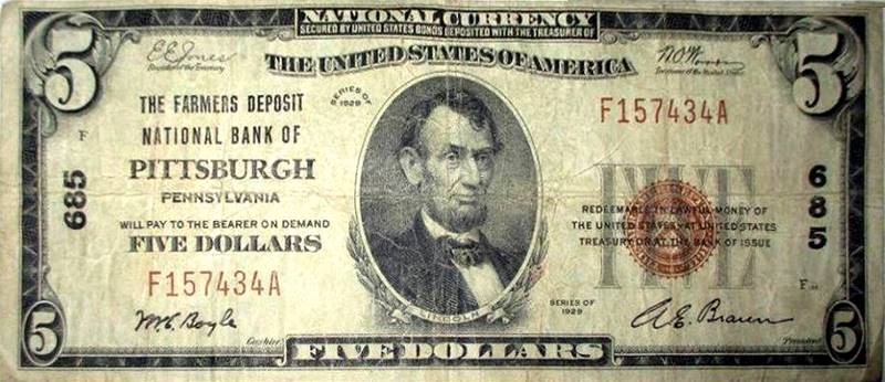 A Five Dollar Bill issued by the
Farmers Deposit National Bank of Pittsburgh.